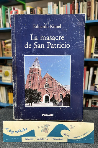 La Masacre De San Patricio - Eduardo Kimel