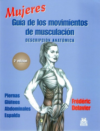 Mujeres Guía De Los Movimientos De Musculación, Descripción