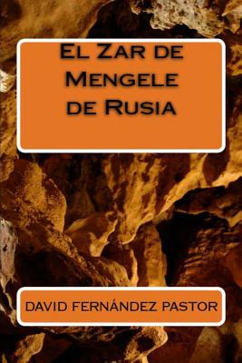 Libro El Zar De Mengele De Rusia - Pastor, David Fernã¡nd...