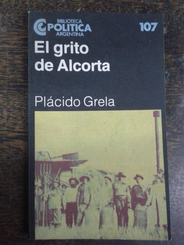 El Grito De Alcorta * Placido Grela * Ceal *