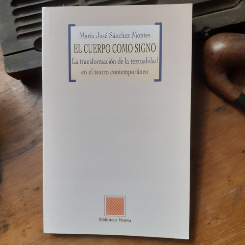 El Cuerpo Como Signo / María José Sánchez