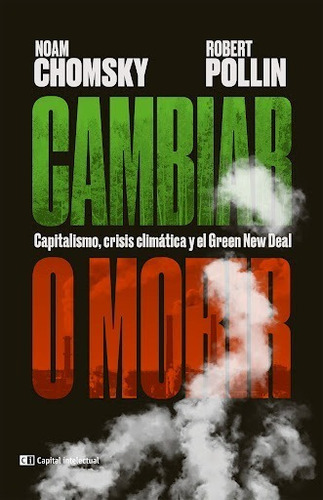 Libro Cambiar O Morir . Capitalismo, Crisis Climtica Y El Gr