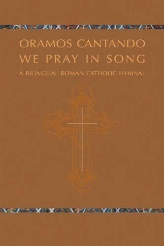 Oramos Cantando We Pray In Song A Bilingual Roman..., de Krisman, Ronald. Editorial GIA Publications en inglés