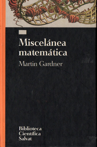 Martin Gardner - Miscelanea Matematica