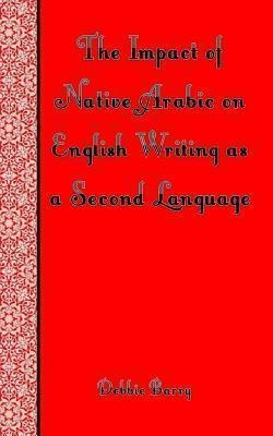 Libro The Impact Of Native Arabic On English Writing As A...