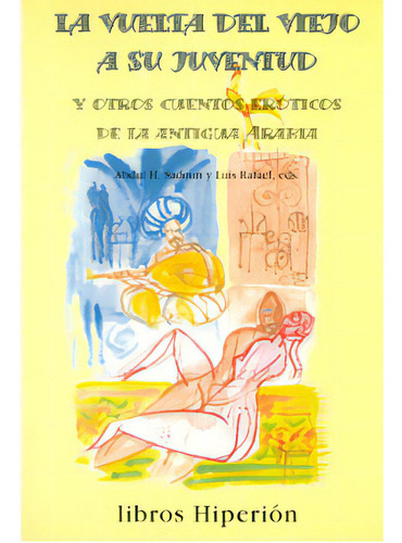 La Vuelta Del Viejo A Su Juventud. Y Otros Cuentos Erótico, De Varios Autores. 8475177410, Vol. 1. Editorial Editorial Promolibro, Tapa Blanda, Edición 2003 En Español, 2003