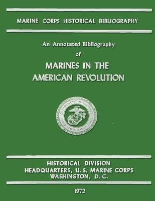 An Annotated Bibliography Of Marines In The American Revo...