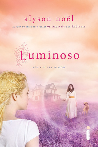 Luminoso, de Noël, Alyson. Série Riley Bloom (3), vol. 3. Editora Intrínseca Ltda., capa mole em português, 2011