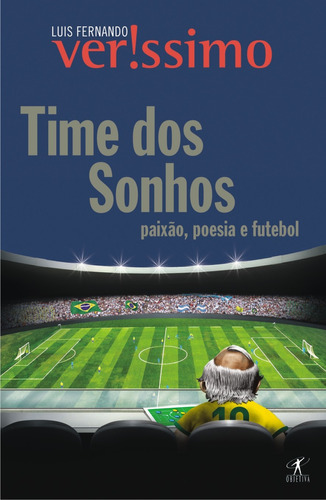 Time dos sonhos, de Veríssimo, Luis Fernando. Editora Schwarcz SA, capa mole em português, 2010