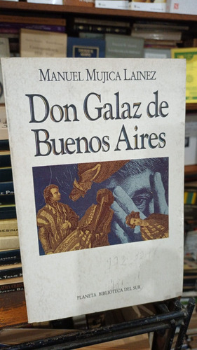 Manuel Mujica Lainez - Don Galaz De Buenos Aires