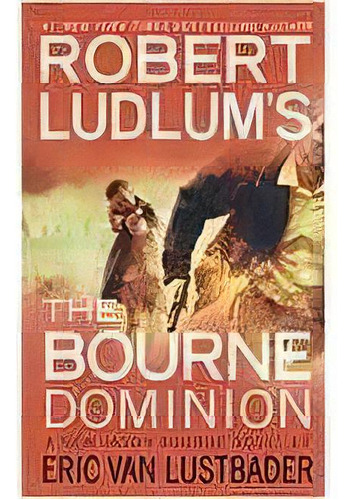 Bourne Dominion,the - Grand Central Kel Ediciones, De Ludlum, Robert. Editorial Hachette En Inglés