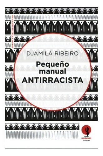 Pequeno Manual Antirracista, De Djamila Ribeiro. Editorial Mandacaru, Tapa Blanda, Edición 1 En Español, 2022