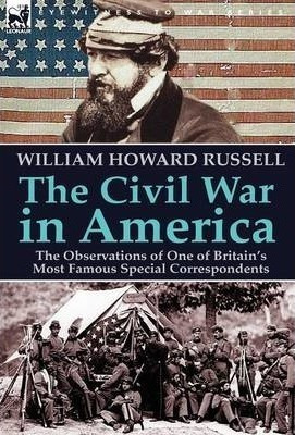 The Civil War In America - Sir William Howard Russell (ha...