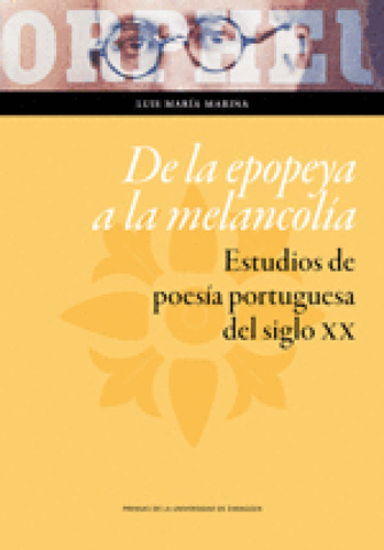 De La Epopeya A La Melancolía: De La Epopeya A La Melancolía, de Luis María Marina. Serie 8416933426, vol. 1. Editorial ESPANA-SILU, tapa blanda, edición 2017 en español, 2017