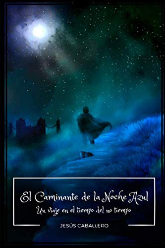 El Caminante De La Noche Azul: Un Viaje En El Tiempo Del No