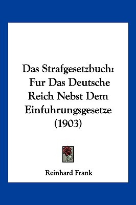 Libro Das Strafgesetzbuch: Fur Das Deutsche Reich Nebst D...