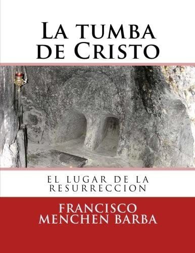 Libro La Tumba De Cristo (spanish Edition)