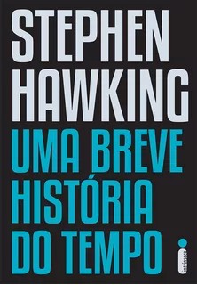 Uma Breve História do Tempo, de Hawking, Stephen. Editora Intrínseca Ltda., capa mole, edição livro brochura em português, 2015