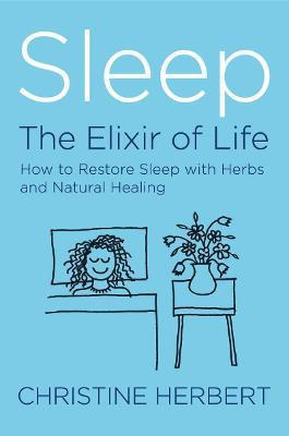 Libro Sleep, The Elixir Of Life : How To Restore Sleep Wi...