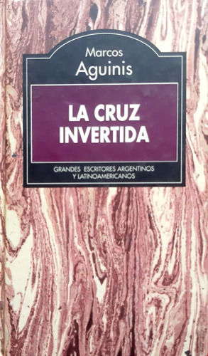 La Cruz Invertida Marcos Aguinis Rba Usado En Buen Estado  