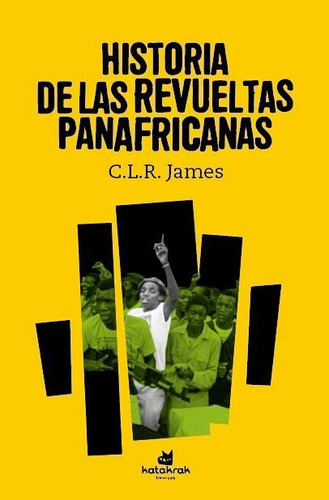 Historia de las revueltas panafricanas, de James, C. L. R.. Editorial Katakrak, tapa blanda en español