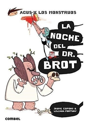 Agus y los Monstruos. La Noche Del Dr. Brot - Jaume Copons