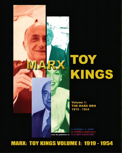 Marx Toy Kings Volume I: The Inside Story Of Toy King Louis Marx & Co (1919-1954), De Magazine, The Publishers Of Playset. Editorial Blurb Inc, Tapa Blanda En Inglés