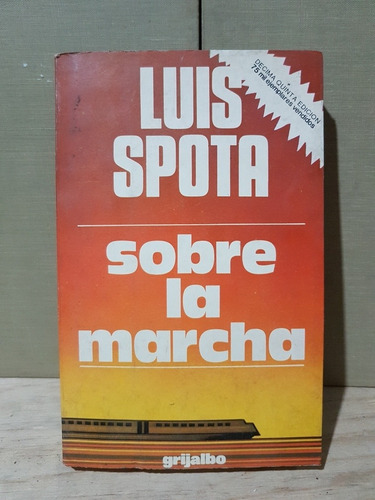 Sobre La Marcha - Luis Spota