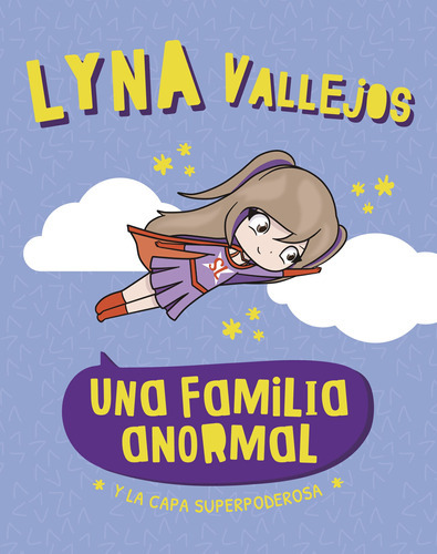 Imagen 1 de 1 de Libro Una Familia Anormal Y La Capa Superpoderosa - Lyna Vallejos - Altea