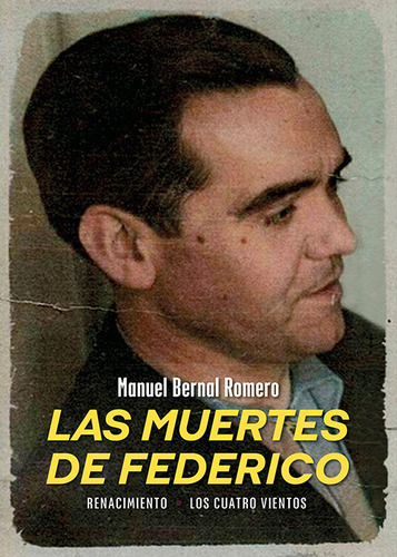 Las Muertes De Federico, De Bernal Romero, Manuel. Editorial Renacimiento, Tapa Blanda En Español