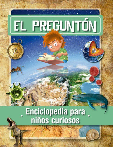 El Preguntón Enciclopedia Para Niños Curiosos. Ed. El Ateneo