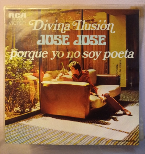 Jose Jose Divina Ilusión Porque Yo No Soy Poeta Vinil 45 Rpm