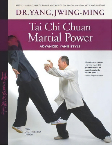 Tai Chi Chuan Martial Power : Advanced Yang Style; New User Friendly Design, De Dr. Yang Jwing-ming. Editorial Ymaa Publication Center, Tapa Blanda En Inglés