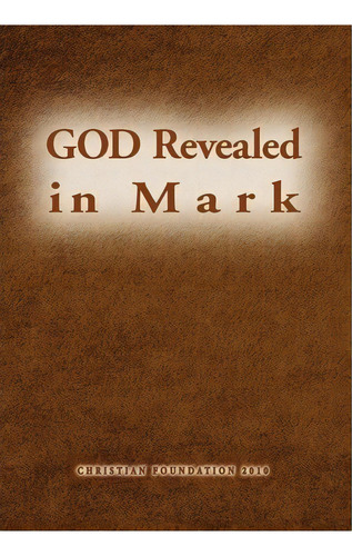 God Revealed In Mark, De John Sim. Editorial Xlibris Corporation, Tapa Dura En Inglés