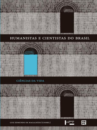 Humanistas E Cientistas Do Brasil: Ciências Da Vida, De Schiavone, Aldo. Editora Edusp, Capa Mole Em Português