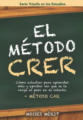 El Metodo Crer. (+metodo Car).: Como Estudiar Para Aprender