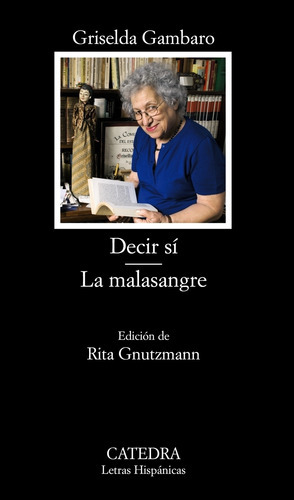 Decir Si / La Malasangre- Griselda Gambaro, De Gambaro, Griselda. Editorial Cátedra, Tapa Blanda En Español, 2012