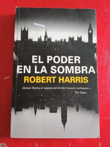 El Poder En La Sombra, Robert Harris
