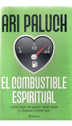El Combustible Espiritual, Ari Paluch. Planeta, 2008