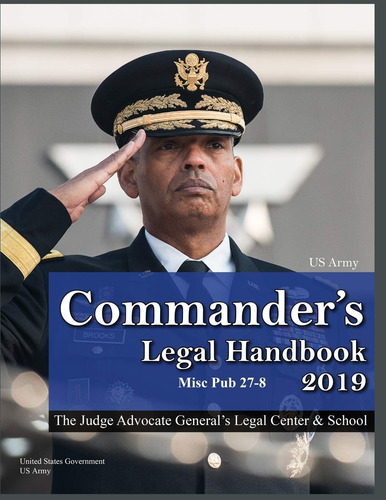 Libro: 2019 Us Army Commanders Legal Handbook Misc Pub 27-8