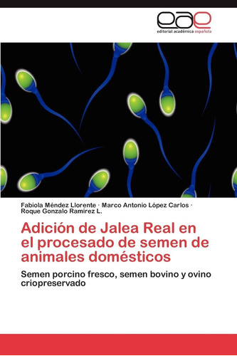 Libro: Adición De Jalea Real En El Procesado De Semen De Ani