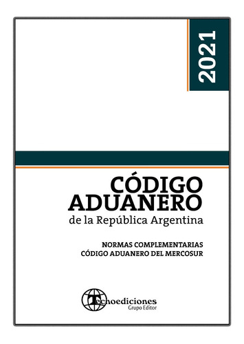 Imagen 1 de 1 de Código Aduanero 2021 Código Del Mercosur Dto Reglamentario