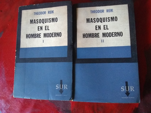 Masoquismo En El Hombre Moderno. 2 Tomos. Reik (1963)