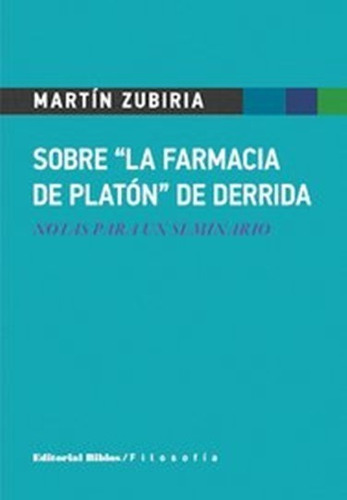 Sobre  La Farmacia De Platon  De Derrida Martín Zubiria