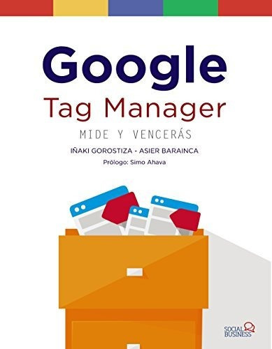 Google Tag Manager. Mide Y Vencerás (social Media), De Gorostiza Esquerdeiro, Iñaki. Editorial Anaya Multimedia, Tapa Tapa Blanda En Español