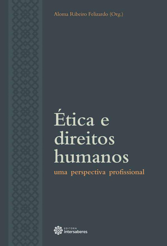 Livro Ética E Direitos Humanos Uma Perspectiva Profissional