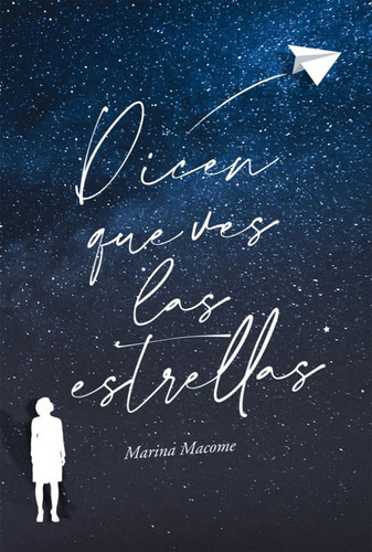 Dicen Que Ves Las Estrellas / Marina Macome