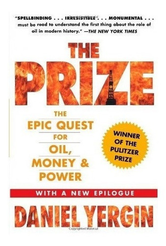 The Prize: The Epic Quest For Oil, Money And Power  : Danie