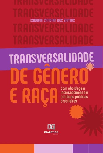 Transversalidade De Gênero E Raça, De Isadora Candian Dos Santos. Editorial Dialética, Tapa Blanda En Portugués, 2022