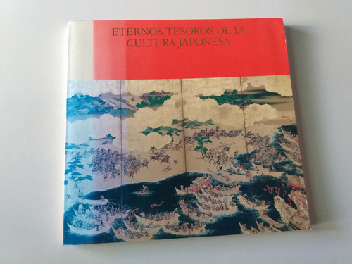 Eternos Tesoros De Cultura Japonesa - Catálogo Muestra 1990